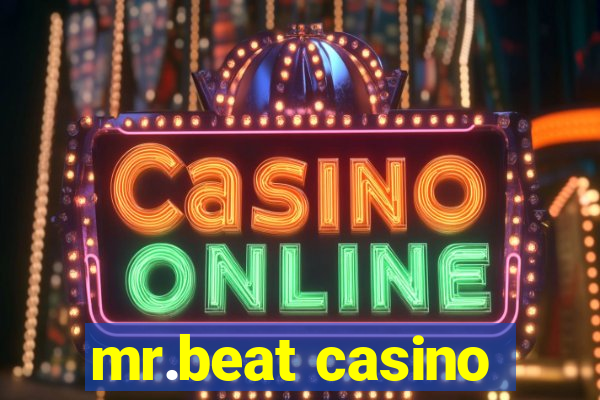 mr.beat casino