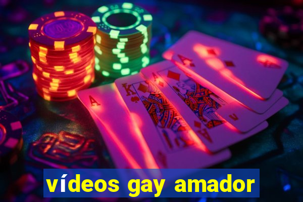 vídeos gay amador