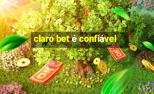 claro bet é confiável