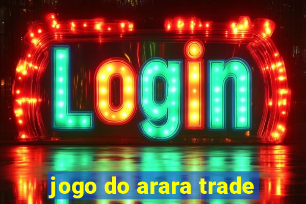 jogo do arara trade