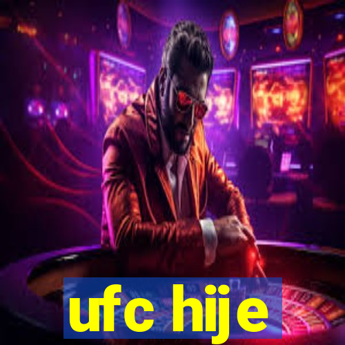 ufc hije