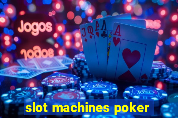 slot machines poker