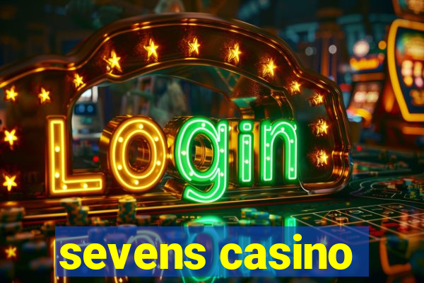 sevens casino