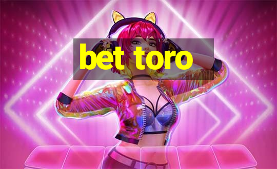 bet toro