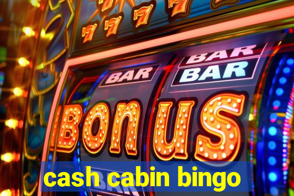 cash cabin bingo