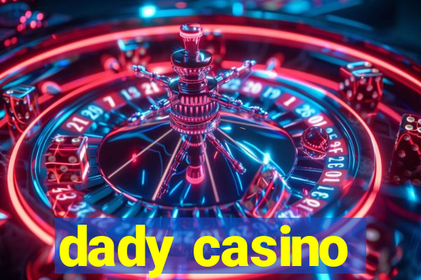 dady casino