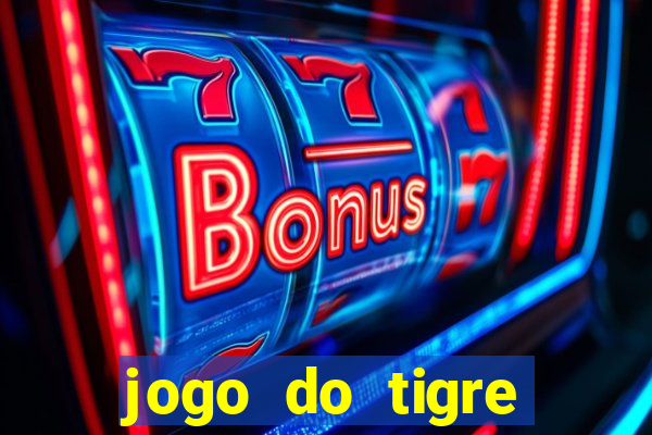 jogo do tigre esporte da sorte