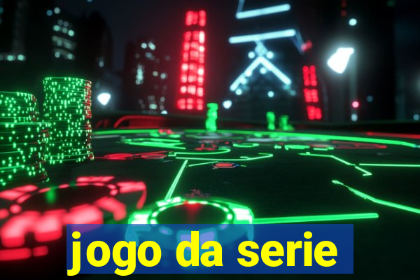 jogo da serie