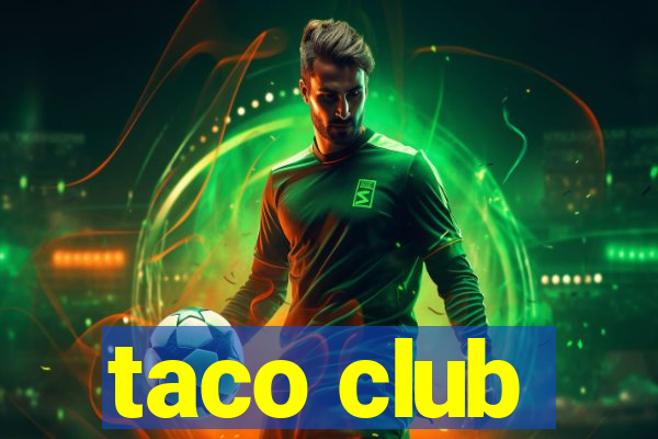 taco club