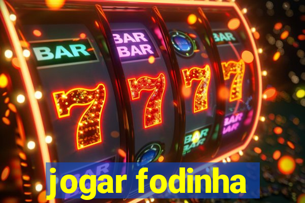 jogar fodinha