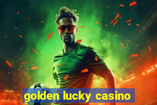 golden lucky casino