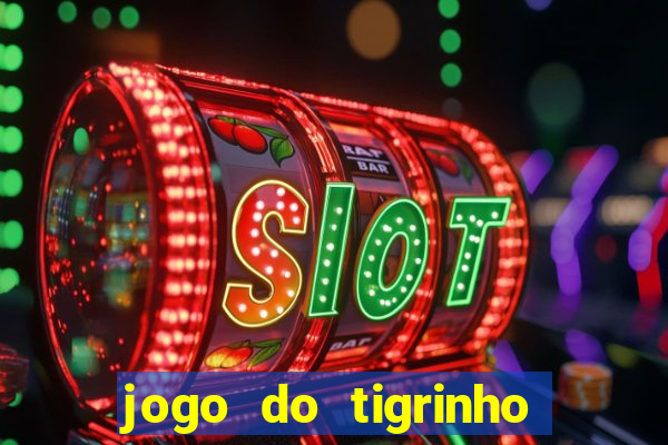 jogo do tigrinho que ganha bonus ao se cadastrar