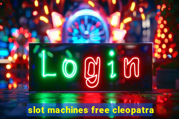 slot machines free cleopatra