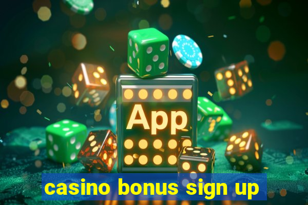 casino bonus sign up