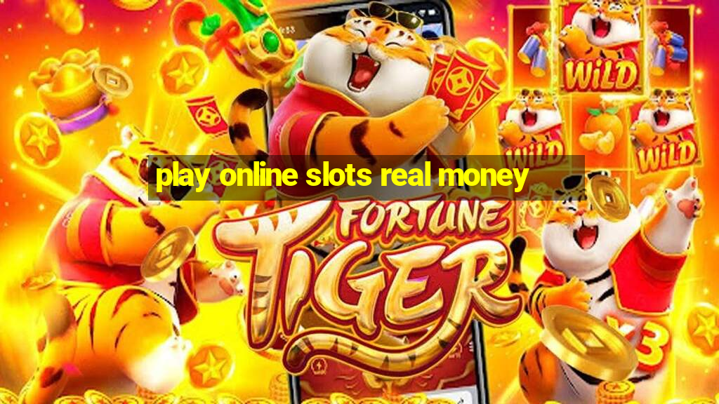 play online slots real money