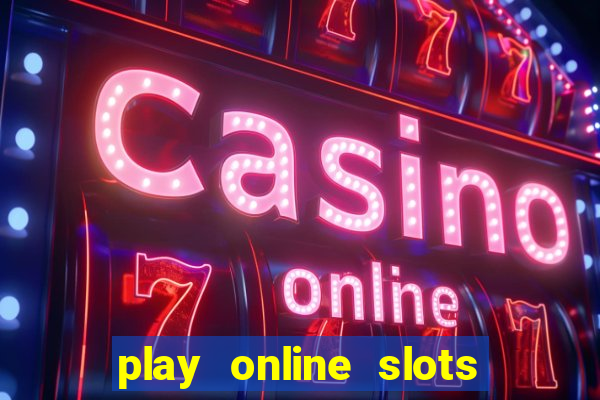 play online slots real money