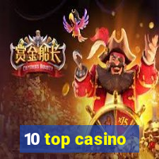 10 top casino