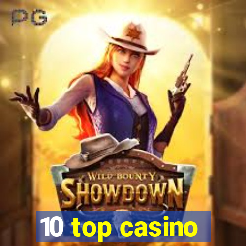 10 top casino