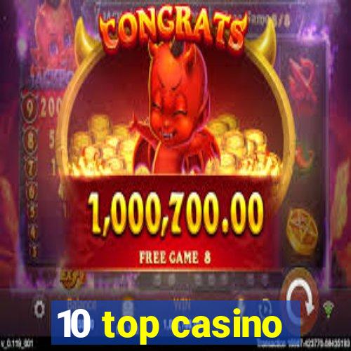 10 top casino