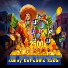 sunny bet como sacar