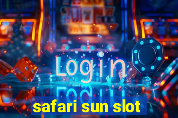 safari sun slot