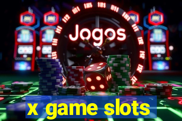 x game slots