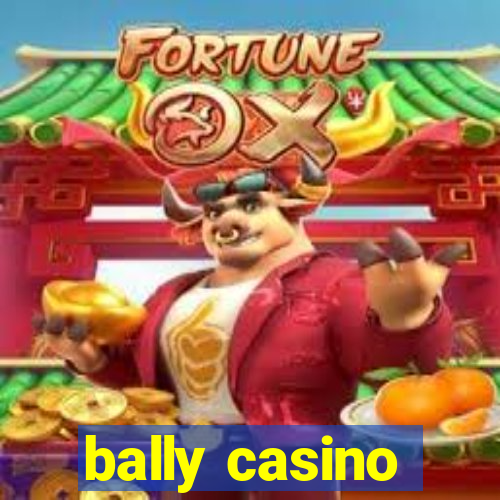 bally casino