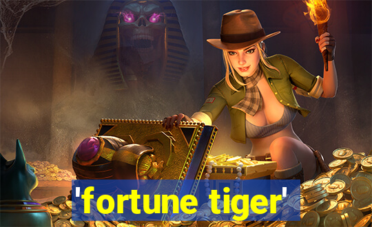 'fortune tiger'