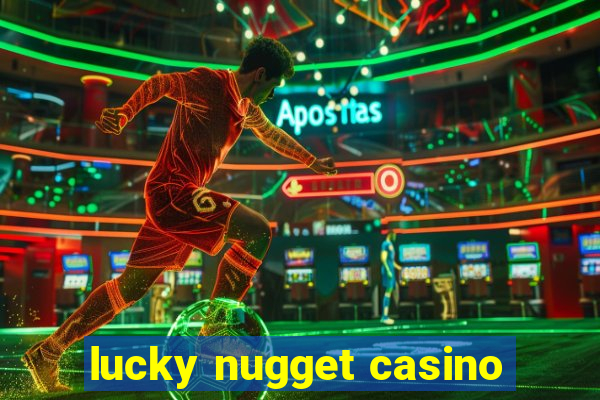 lucky nugget casino