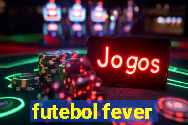 futebol fever