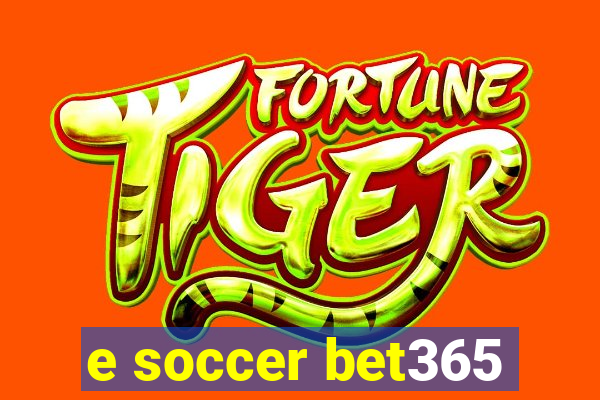 e soccer bet365