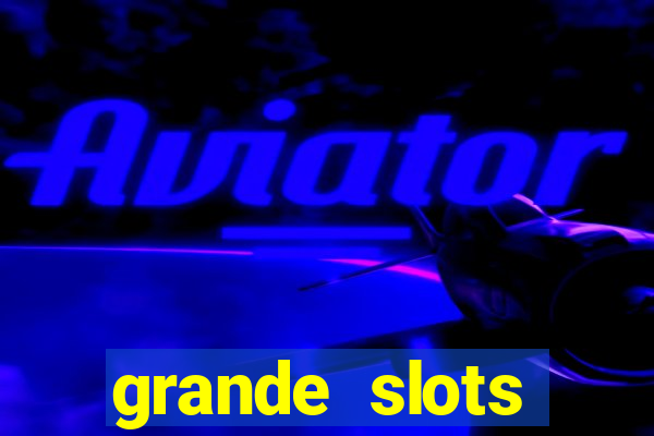 grande slots fortune tiger