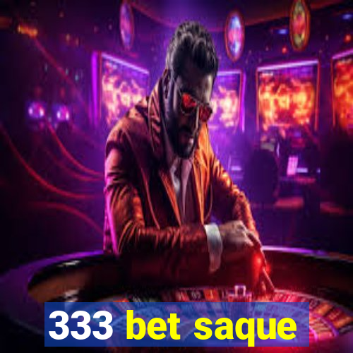 333 bet saque