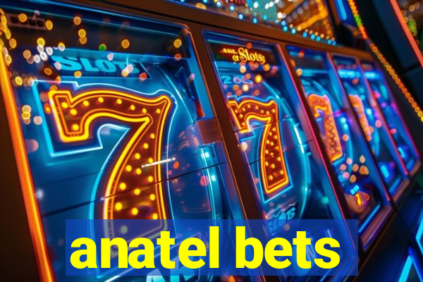 anatel bets