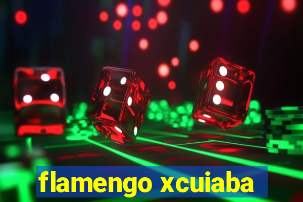 flamengo xcuiaba