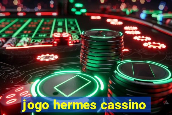 jogo hermes cassino