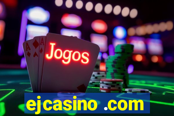 ejcasino .com