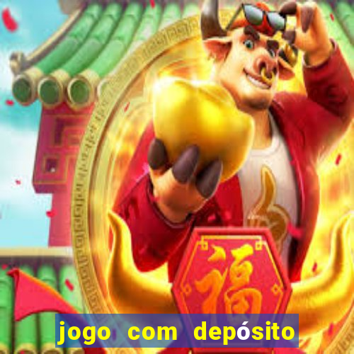 jogo com depósito de r$ 1