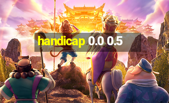 handicap 0.0 0.5