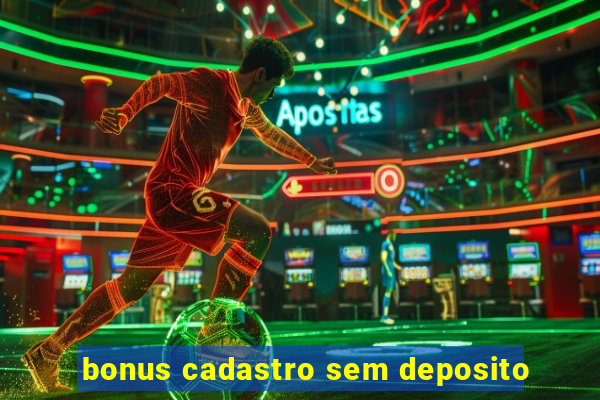 bonus cadastro sem deposito