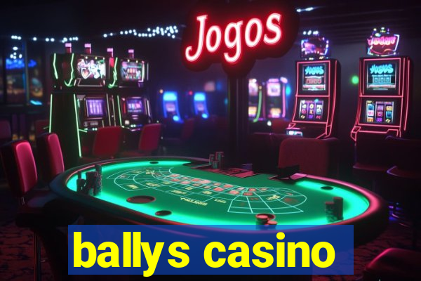 ballys casino