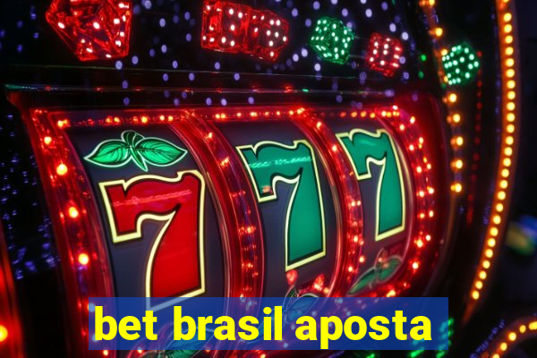 bet brasil aposta