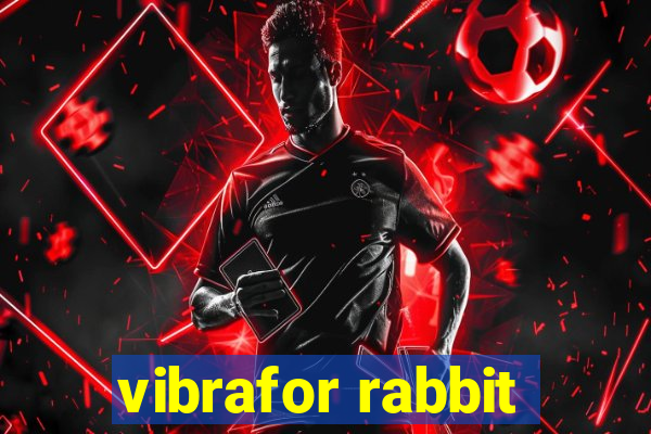 vibrafor rabbit