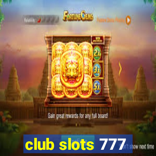 club slots 777