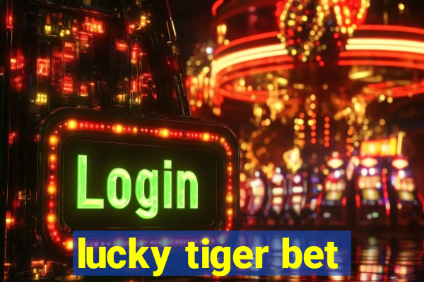 lucky tiger bet