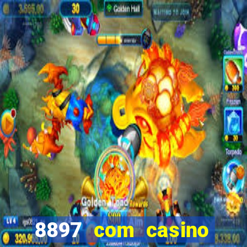 8897 com casino slot games