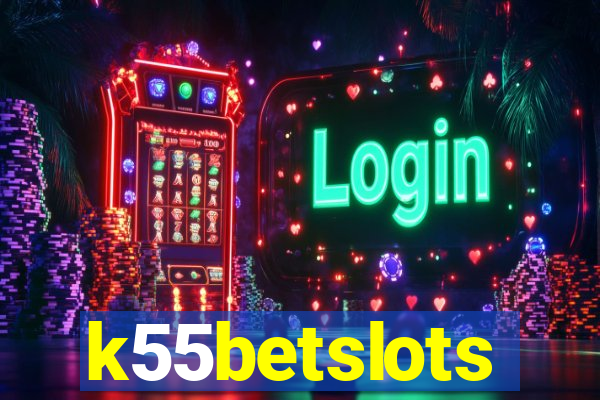 k55betslots