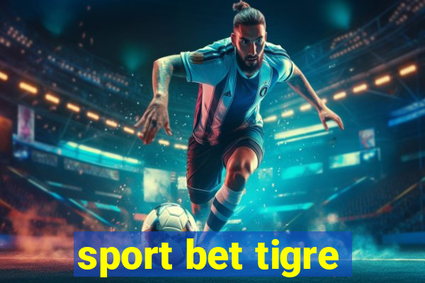 sport bet tigre