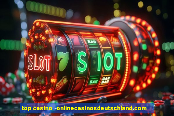 top casino -onlinecasinosdeutschland.com