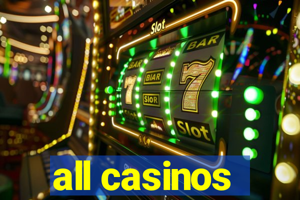 all casinos